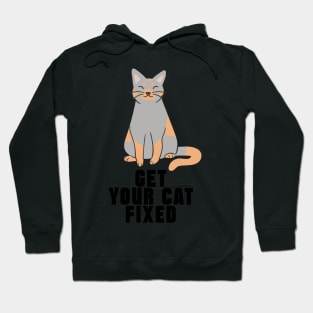 Get Your Cat Fixed Hoodie